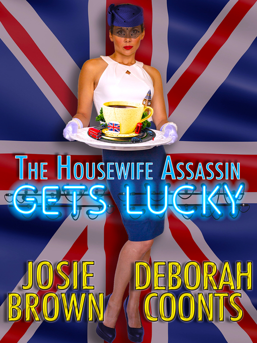 Title details for The Housewife Assassin Gets Lucky by Deborah Coonts - Available